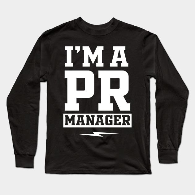 Job Public Relations PR Manager Management Team Long Sleeve T-Shirt by dr3shirts